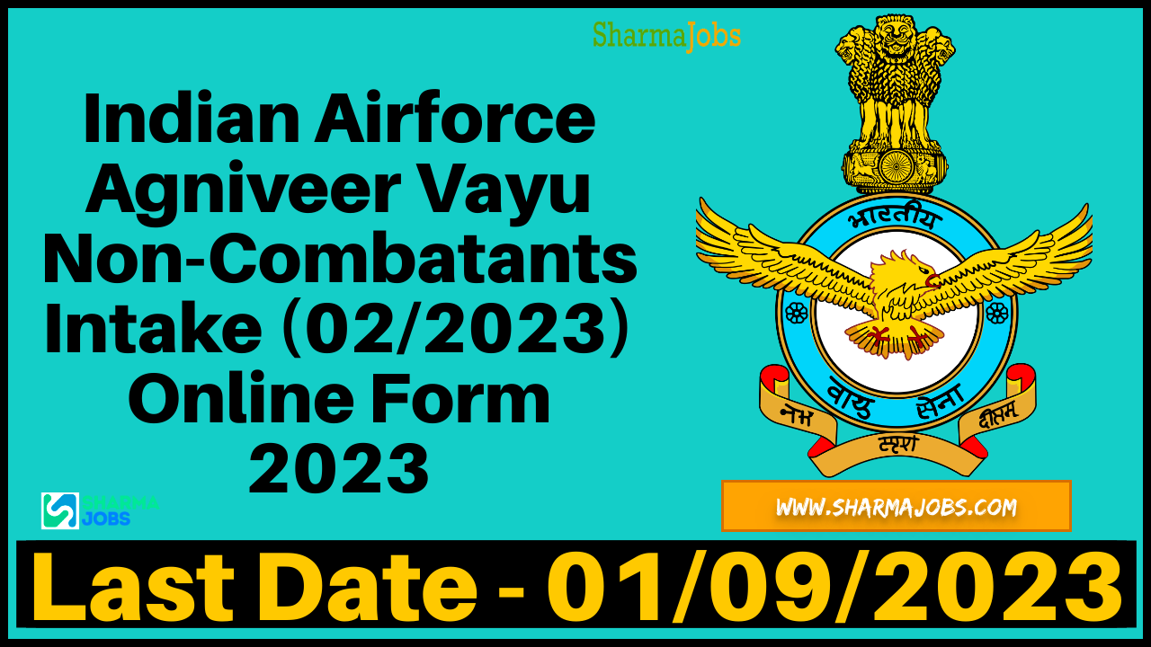 Indian Airforce Agniveer Vayu Non-Combatants Intake (02/2023) Online Form 2023