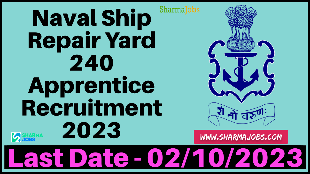 Naval Ship Repair Yard 240 Apprentice Recruitment 2023