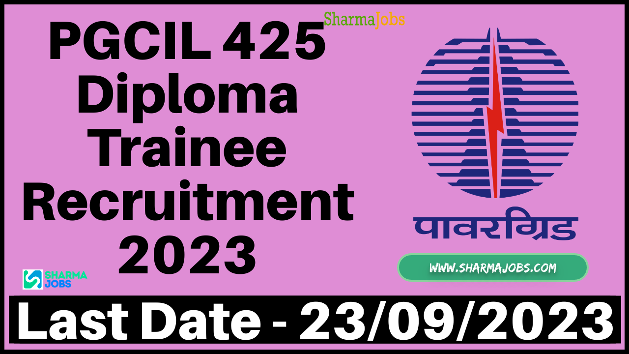 PGCIL 425 Diploma Trainee Recruitment 2023