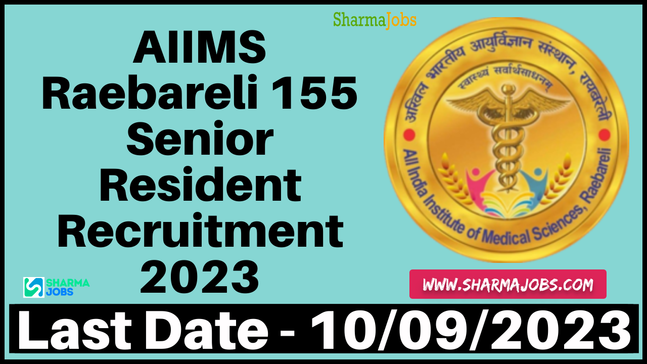 AIIMS Raebareli 155 Senior Resident Recruitment 2023
