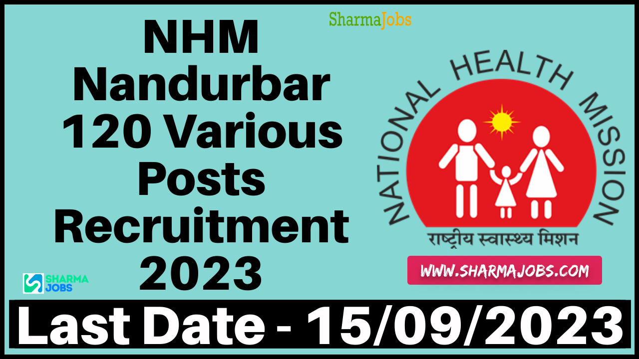 NHM Nandurbar 120 Various Posts Recruitment 2023