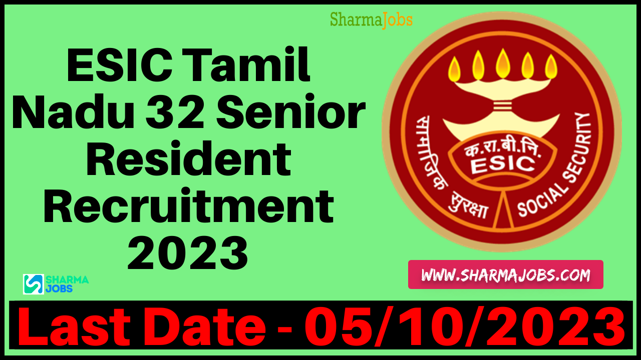 ESIC Tamil Nadu 32 Senior Resident Recruitment 2023