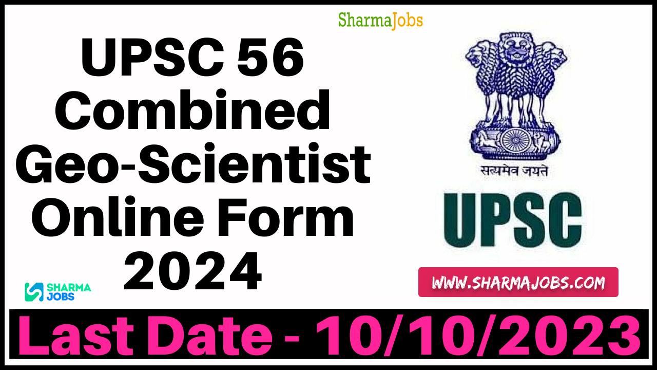 UPSC 56 Combined Geo-Scientist Online Form 2024