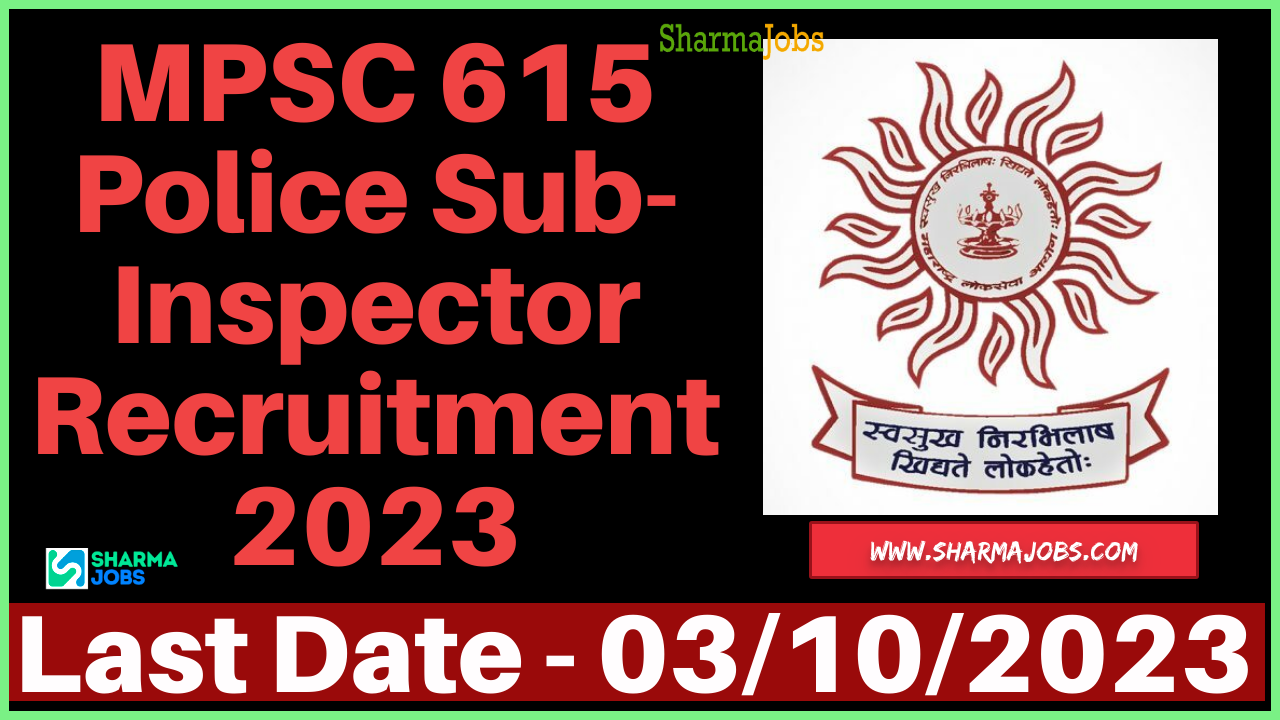 MPSC 615 Police Sub-Inspector Recruitment 2023
