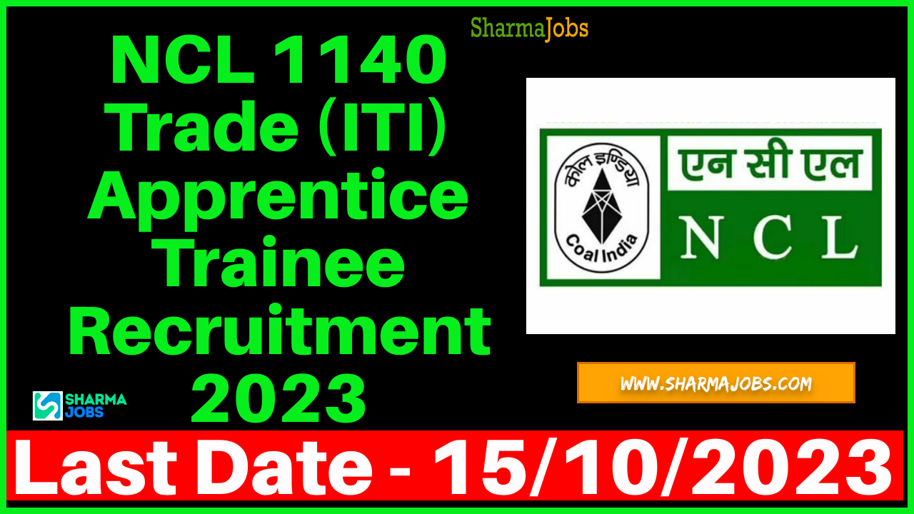 NCL 1140 Trade (ITI) Apprentice Trainee Recruitment 2023