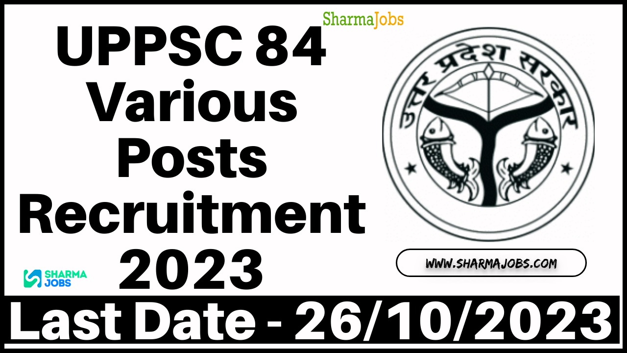 UPPSC 84 Various Posts Recruitment 2023