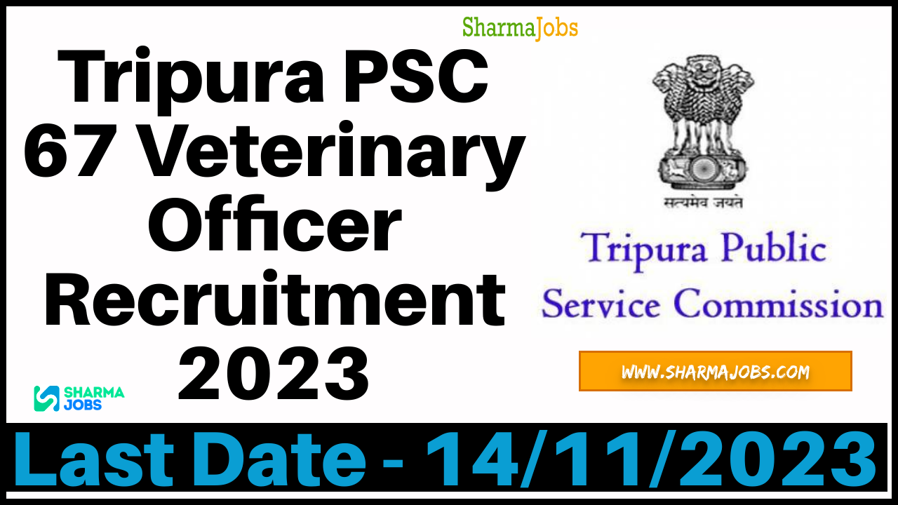 Tripura PSC 67 Veterinary Officer Recruitment 2023