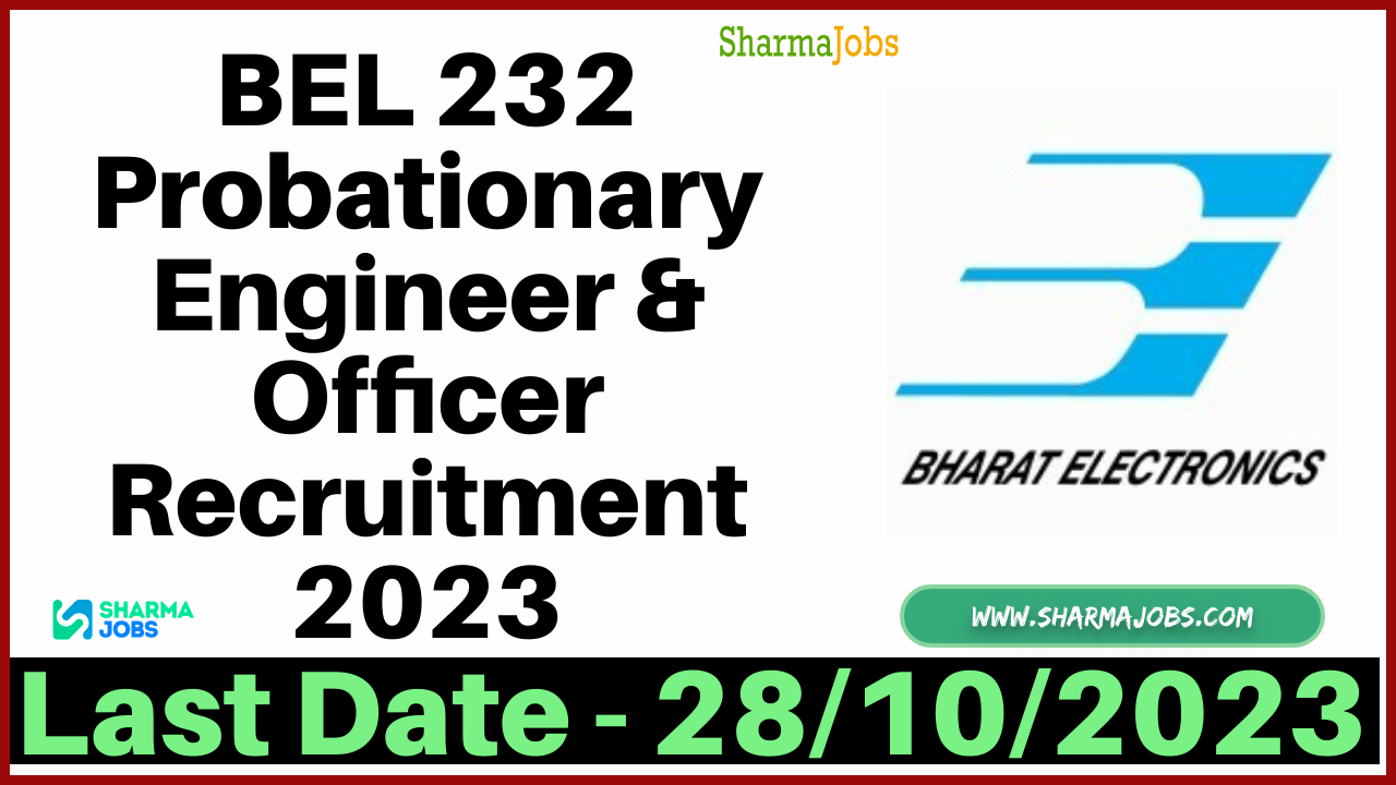 BEL 232 Probationary Engineer & Officer Recruitment 2023