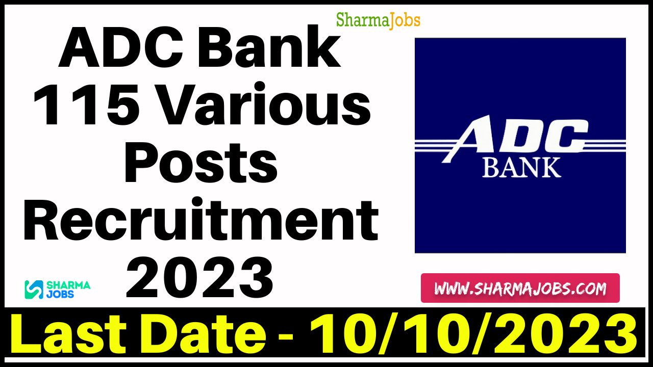 ADC Bank 115 Various Posts Recruitment 2023