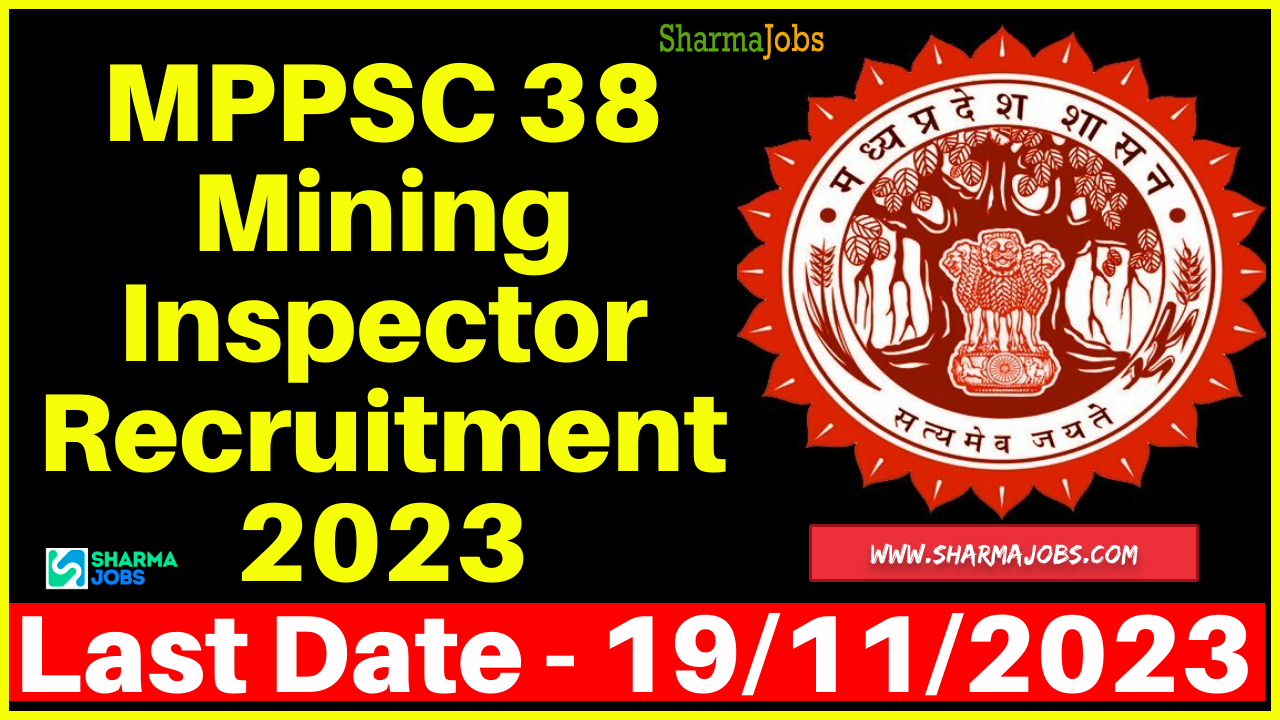 MPPSC 38 Mining Inspector Recruitment 2023