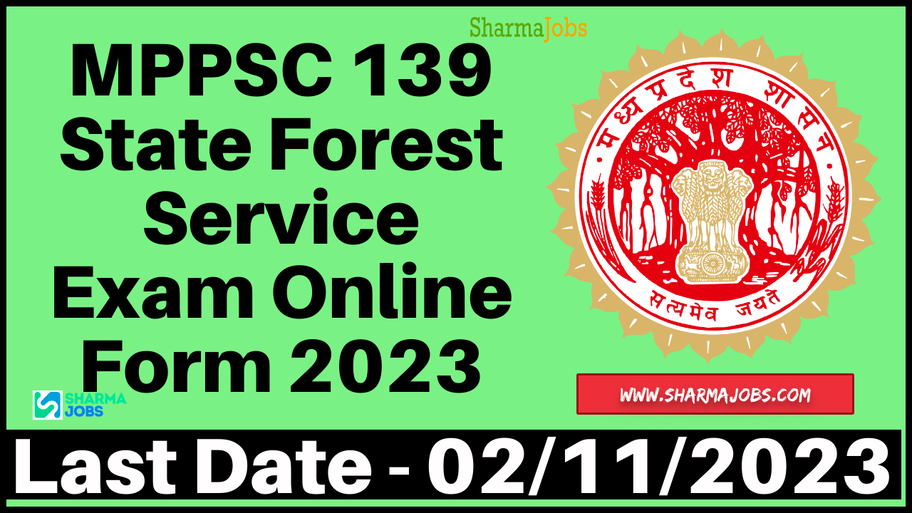 MPPSC 139 State Forest Service Exam Online Form 2023