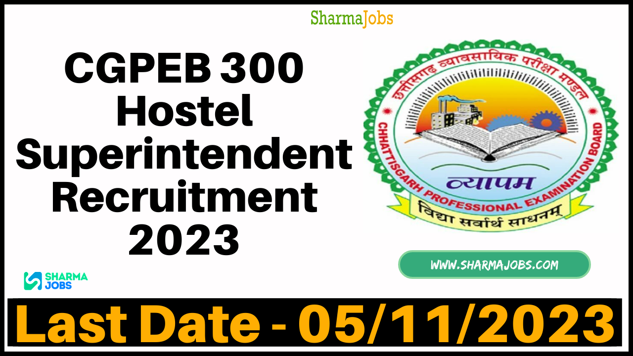 CGPEB 300 Hostel Superintendent Recruitment 2023
