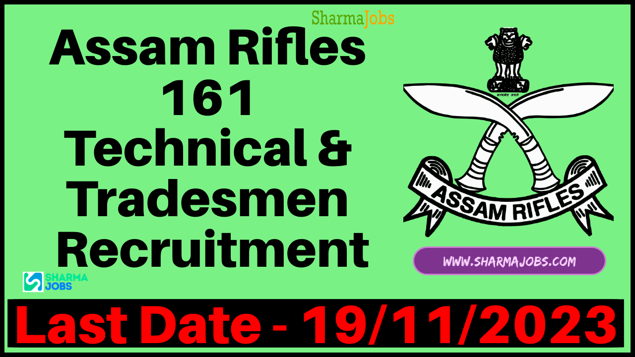 Assam Rifles 161 Technical & Tradesmen Recruitment