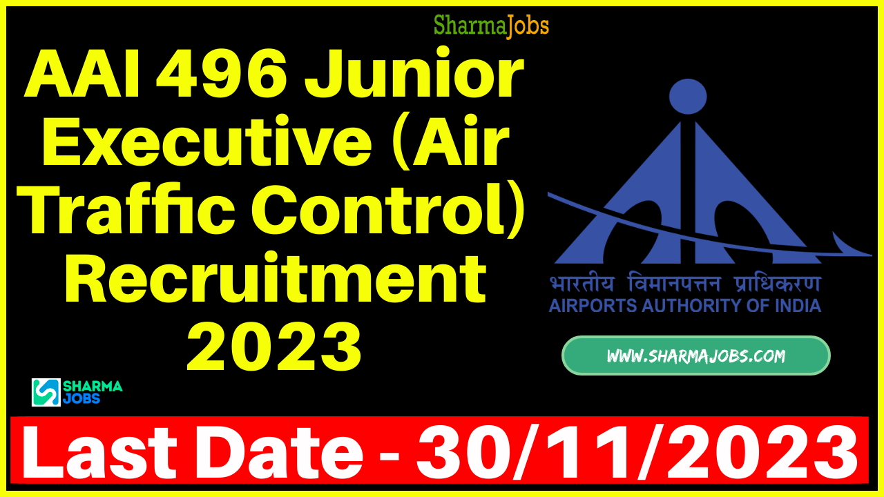 AAI 496 Junior Executive (Air Traffic Control) Recruitment 2023
