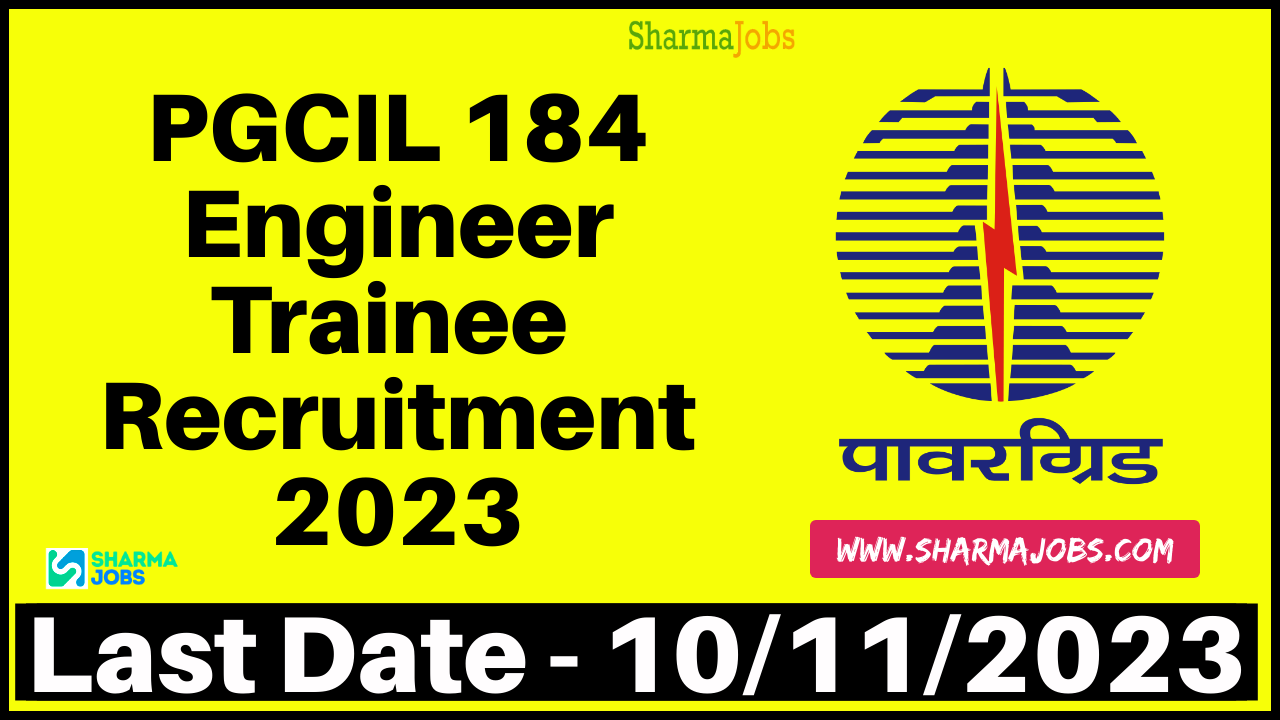 PGCIL 184 Engineer Trainee Recruitment 2023