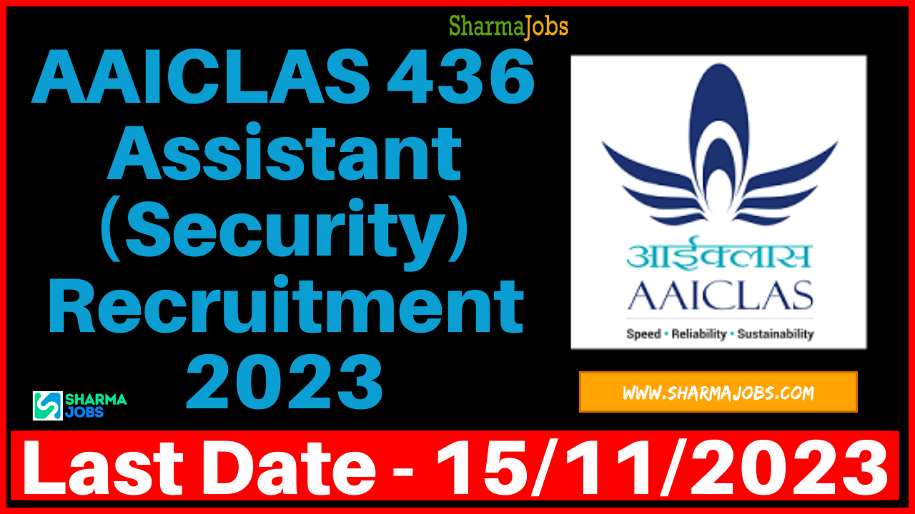 AAICLAS 436 Assistant (Security) Recruitment 2023