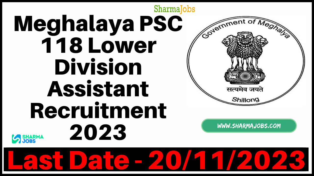 Meghalaya PSC 118 Lower Division Assistant Recruitment 2023