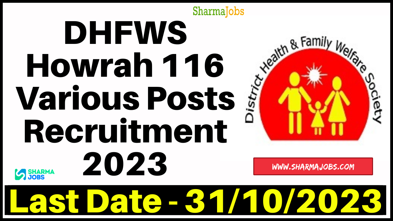 DHFWS Howrah 116 Various Posts Recruitment 2023