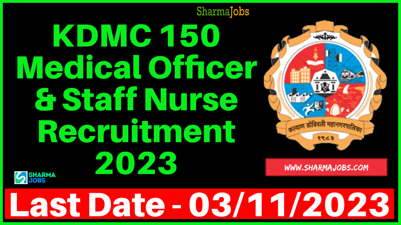 KDMC 150 Medical Officer & Staff Nurse Recruitment 2023