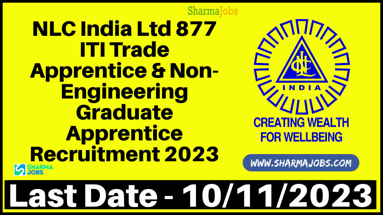 NLC India Ltd 877 ITI Trade Apprentice & Non-Engineering Graduate Apprentice Recruitment 2023