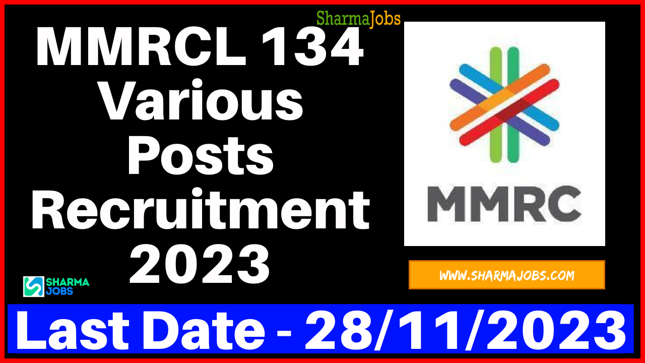 MMRCL 134 Various Posts Recruitment 2023