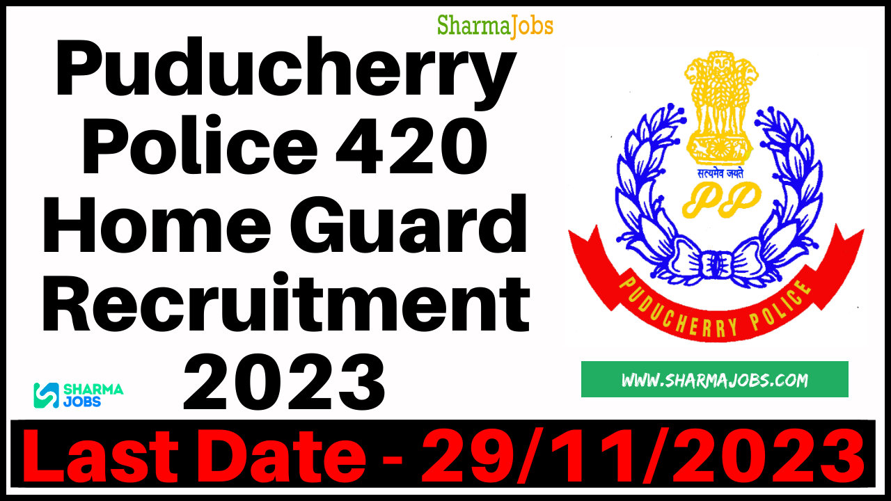 Puducherry Police 420 Home Guard Recruitment 2023