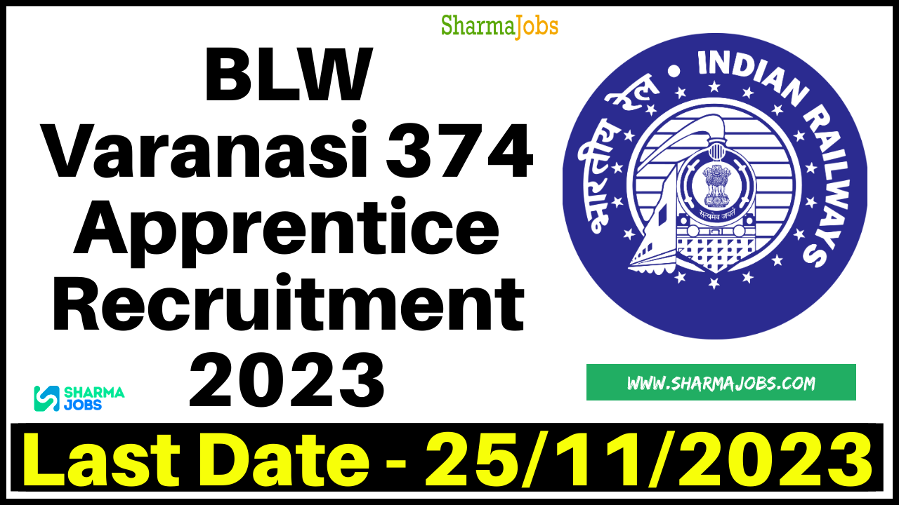 BLW Varanasi 374 Apprentice Recruitment 2023
