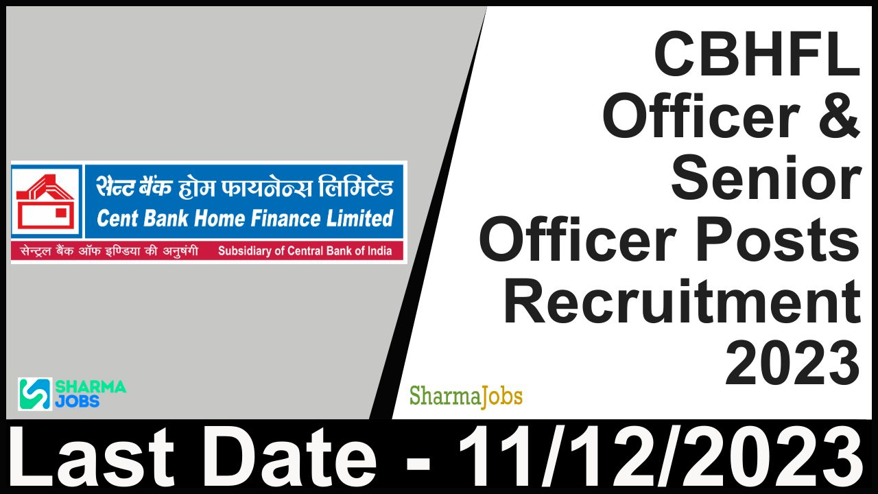 CBHFL Officer & Senior Officer Posts Recruitment 2023