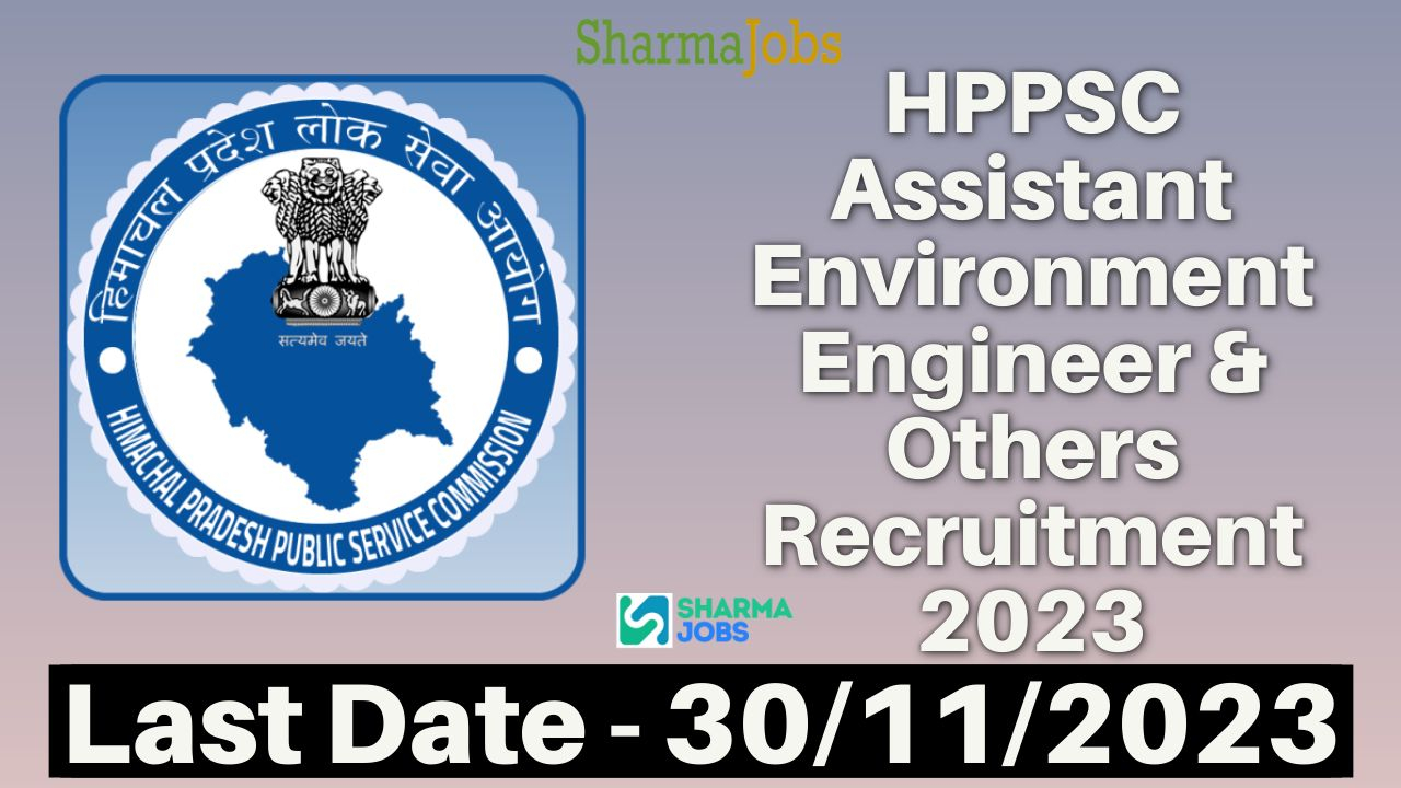 HPPSC Assistant Environment Engineer & Others Recruitment 2023
