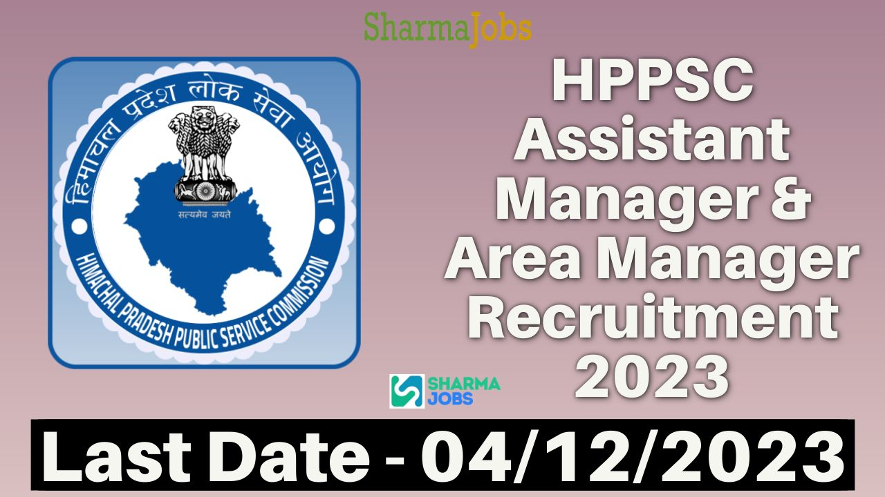 HPPSC Assistant Manager & Area Manager Recruitment 2023