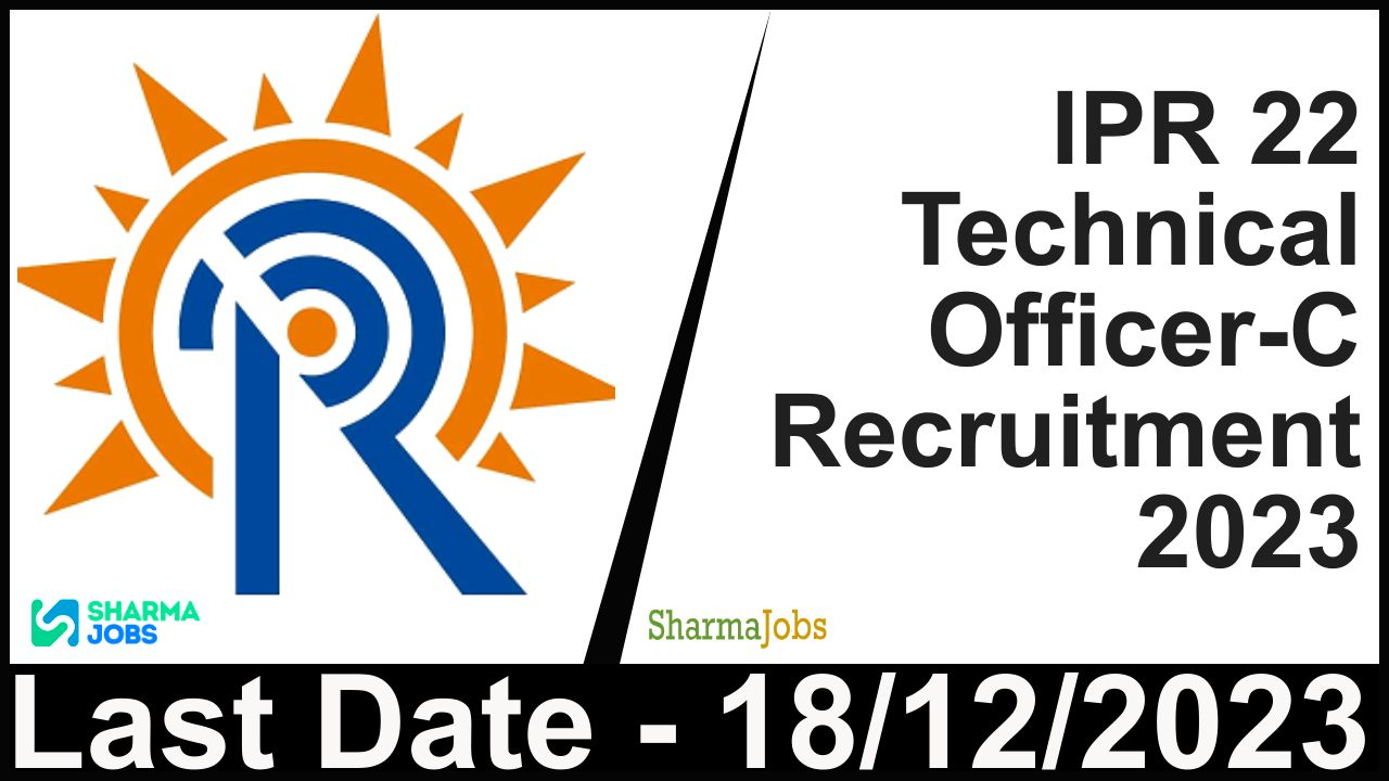 IPR 22 Technical Officer-C Recruitment 2023