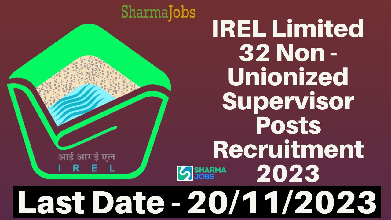 IREL Limited 32 Non-Unionized Supervisor Posts Recruitment 2023