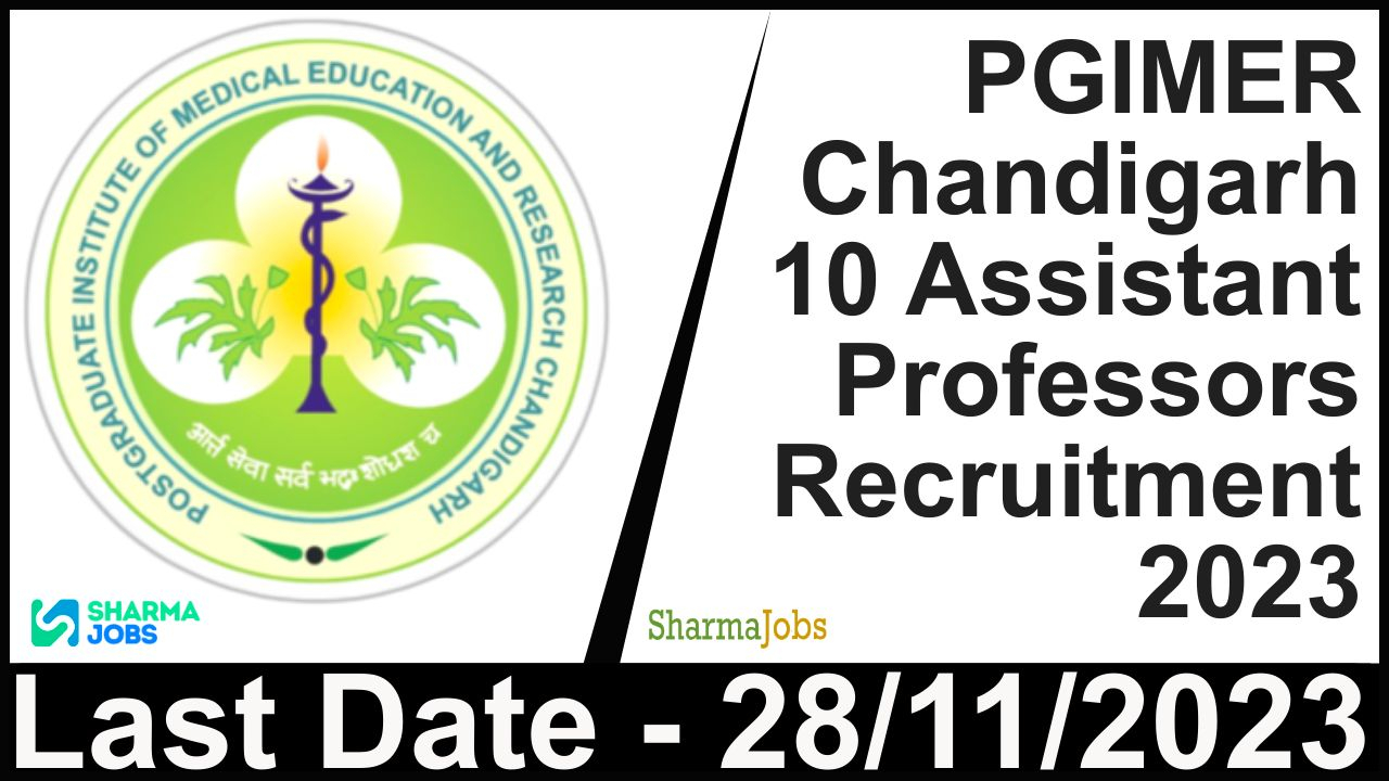 PGIMER Chandigarh 10 Assistant Professors Recruitment 2023