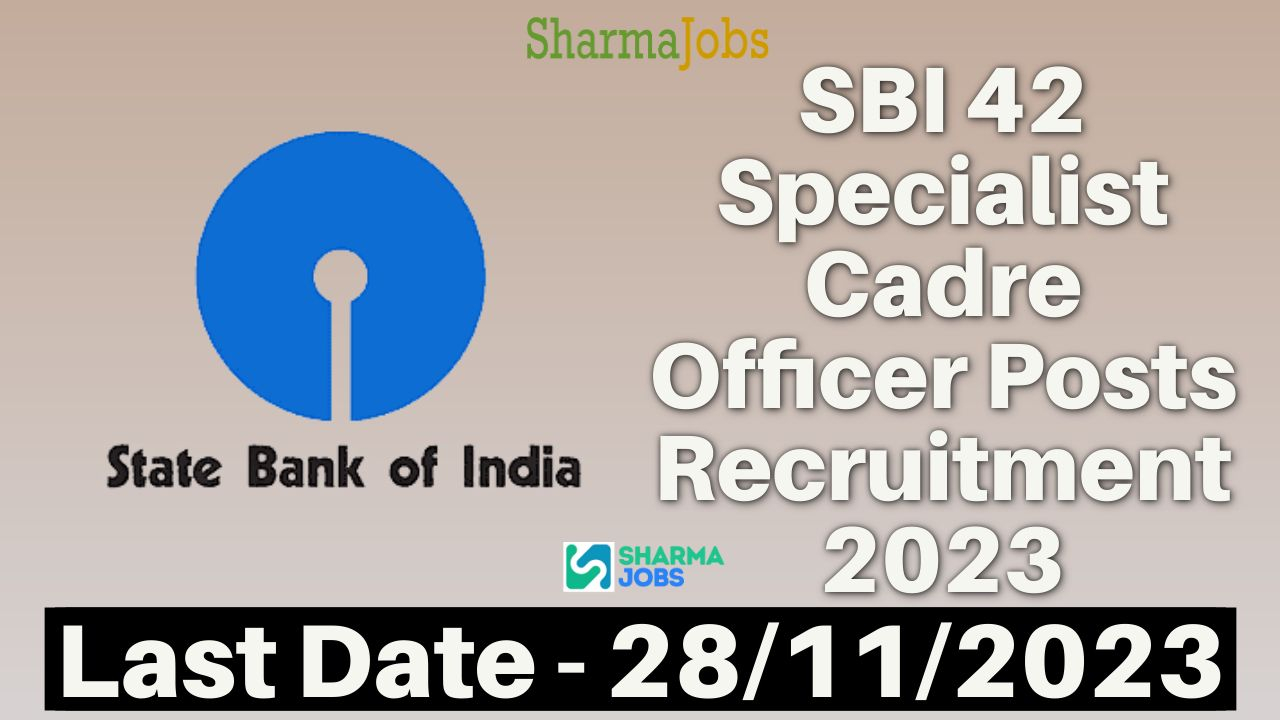SBI 42 Specialist Cadre Officer Posts Recruitment 2023