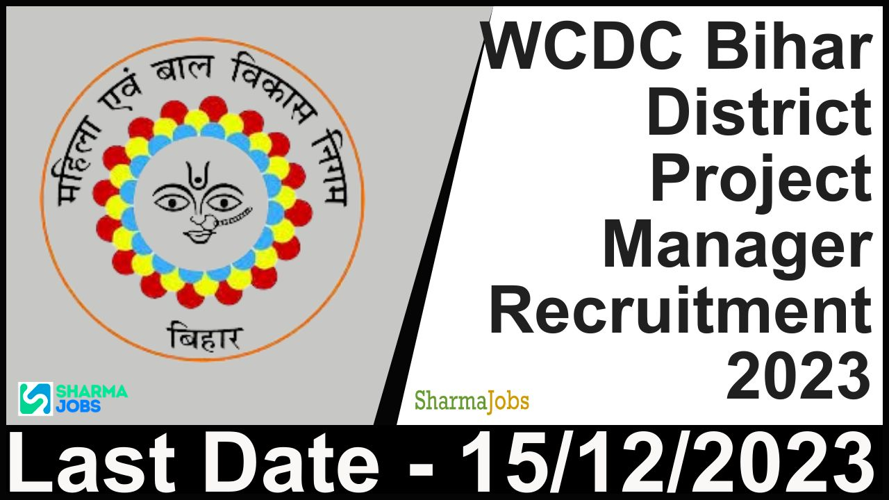 WCDC Bihar District Project Manager Recruitment 2023