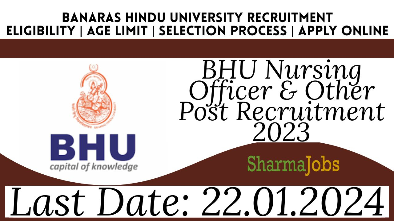 BHU Nursing Officer & Other Post Recruitment 2023