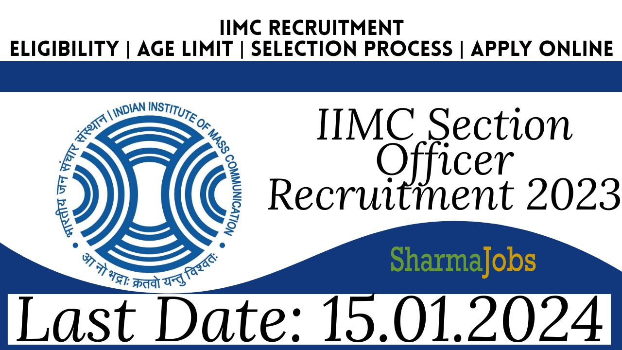 IIMC Section Officer Recruitment 2023