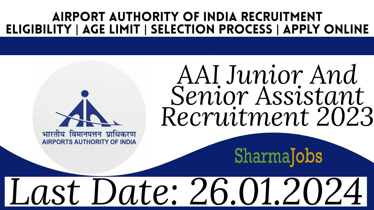 AAI Junior And Senior Assistant Recruitment 2023