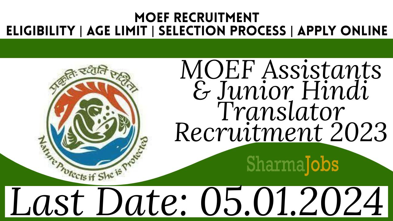 MOEF Assistants & Junior Hindi Translator Recruitment 2023