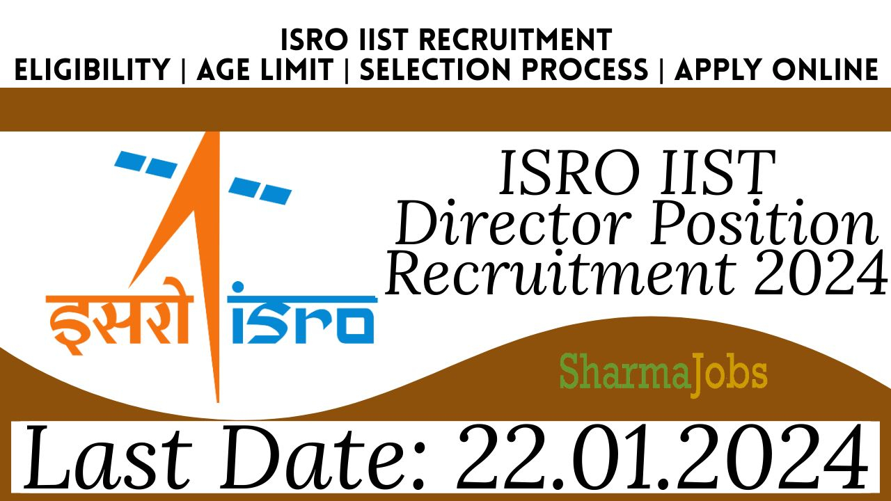 ISRO IIST Director Position Recruitment 2024