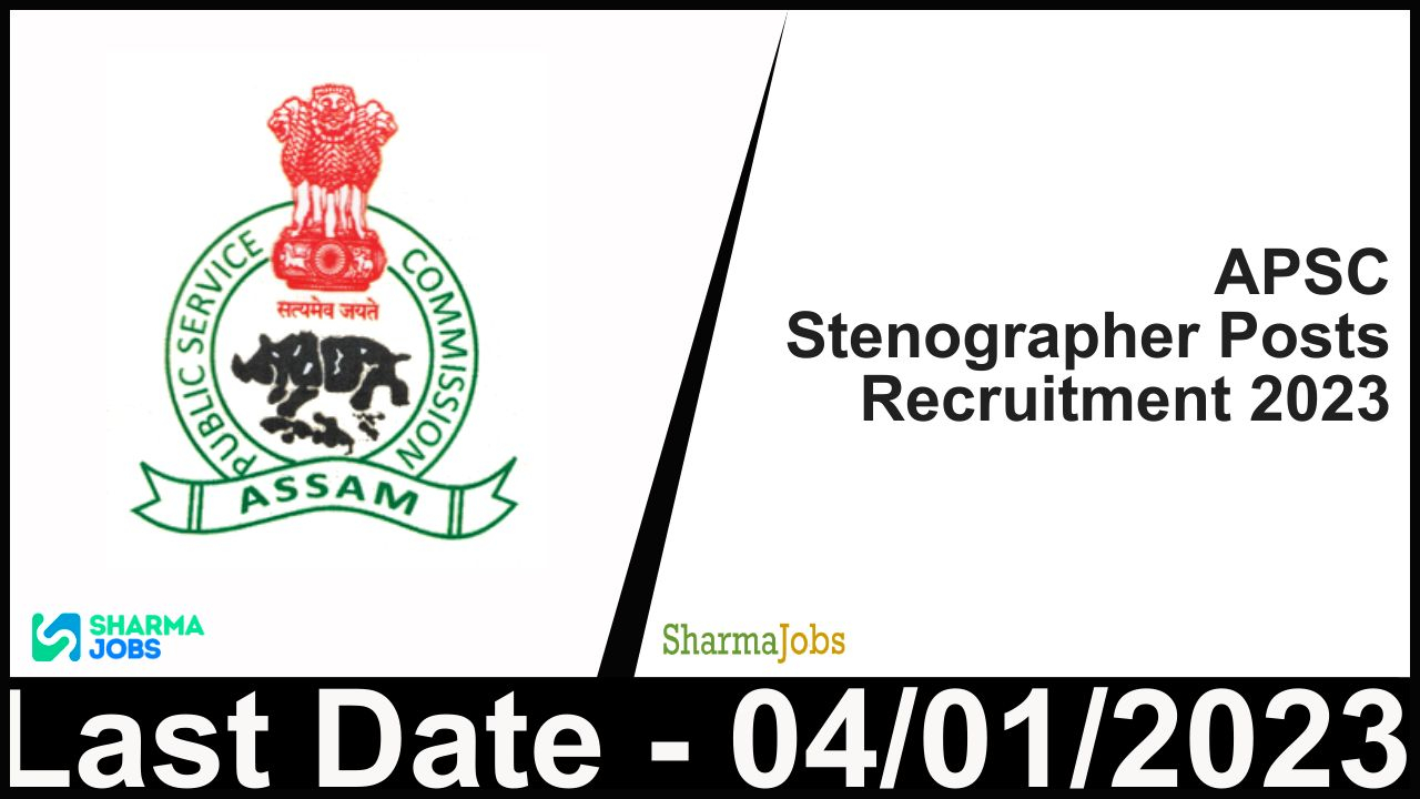 APSC 17 Stenographer Posts Recruitment 2023