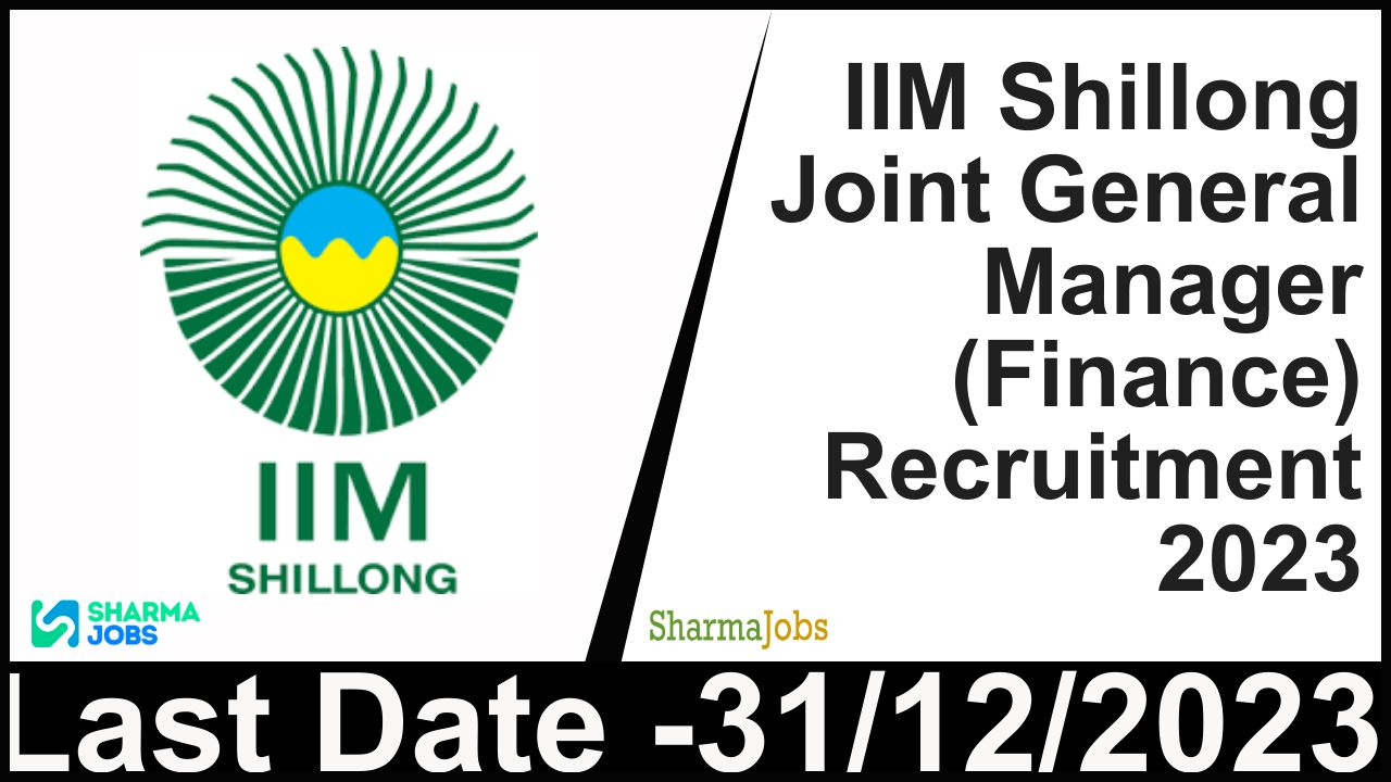 IIM Shillong Joint General Manager (Finance) Recruitment 2023