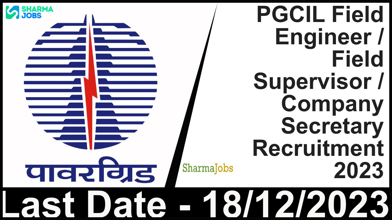 PGCIL Field Engineer / Field Supervisor / Company Secretary Recruitment 2023