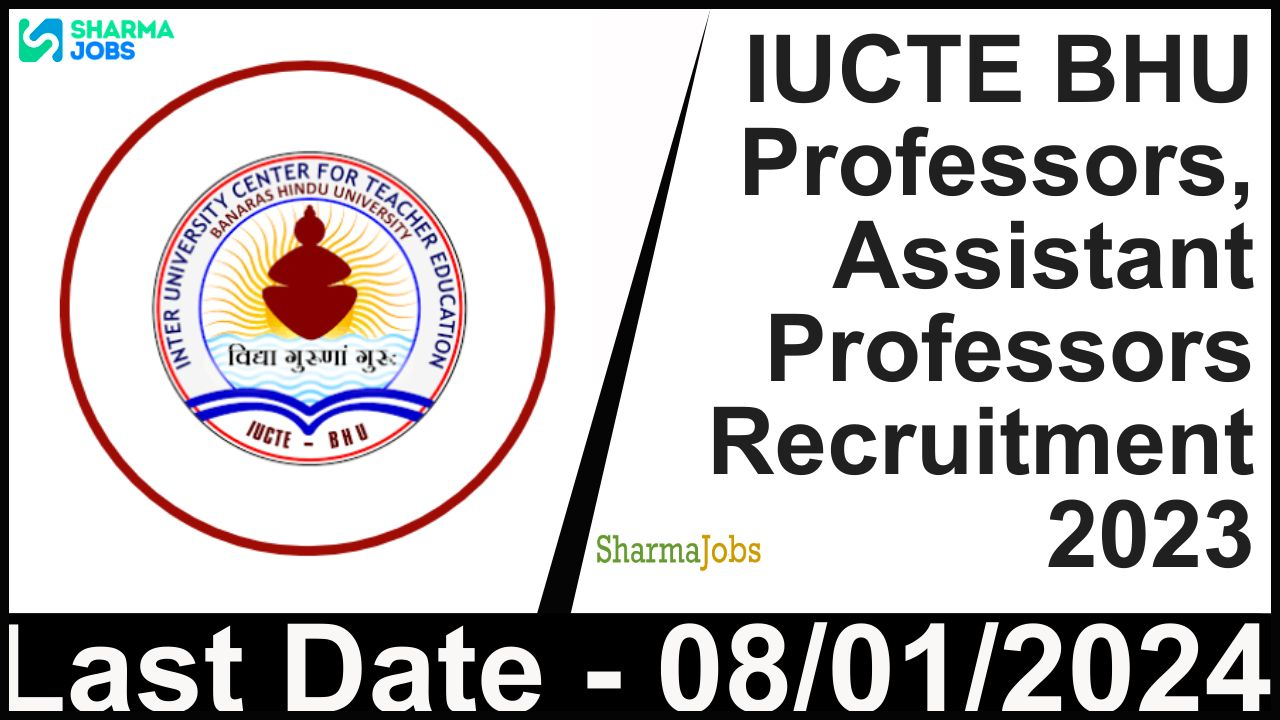 IUCTE BHU Professors, Assistant Professors Recruitment 2023