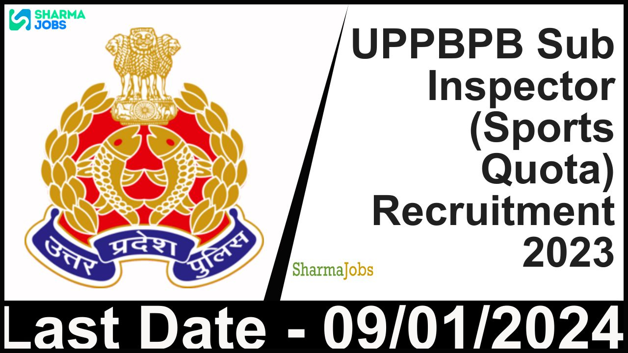 UPPBPB Sub Inspector (Sports Quota) Recruitment 2023