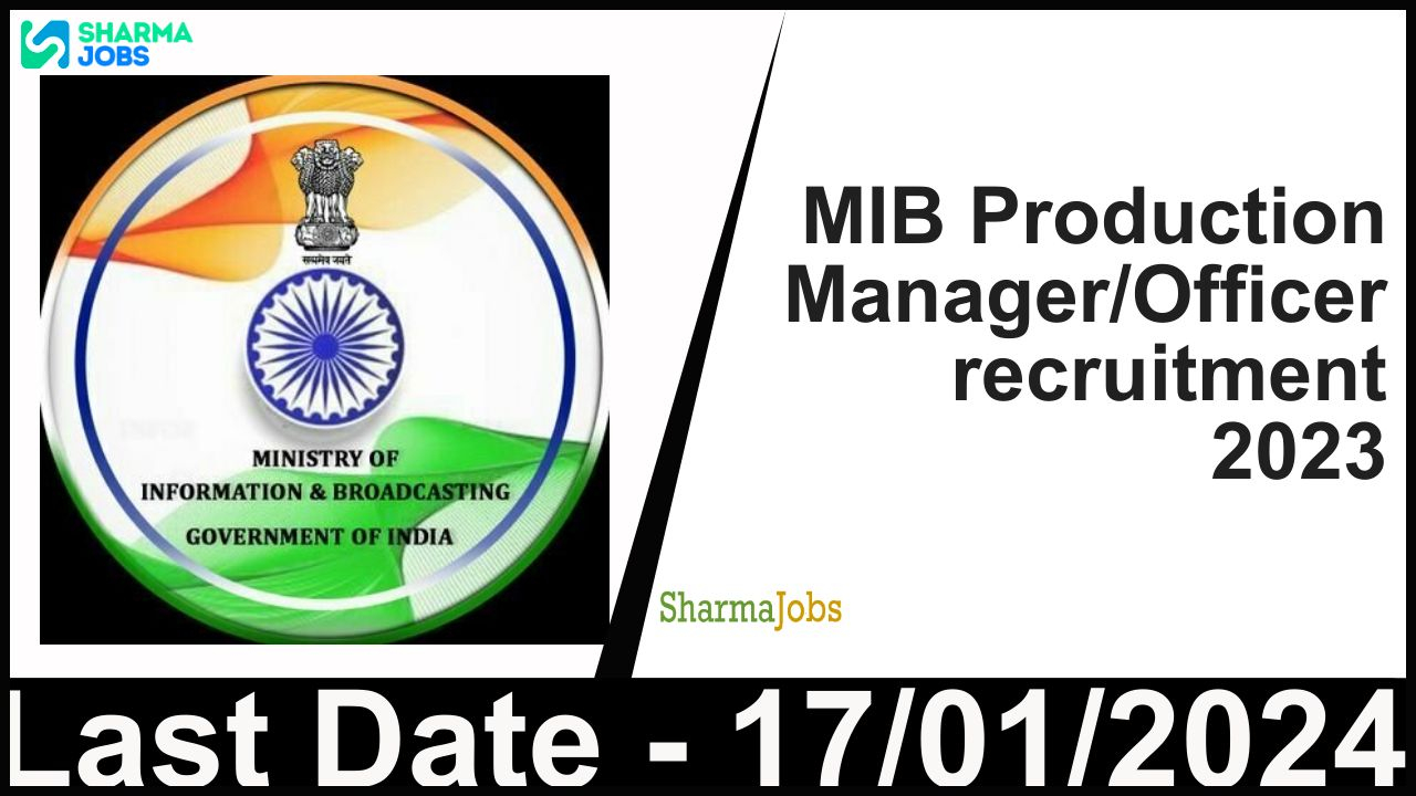 MIB Production Manager/Officer recruitment 2023