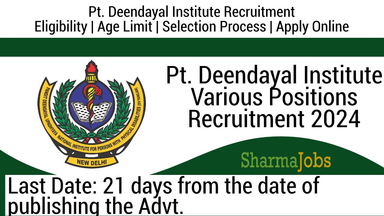 Pt. Deendayal Institute Various Positions Recruitment 2024