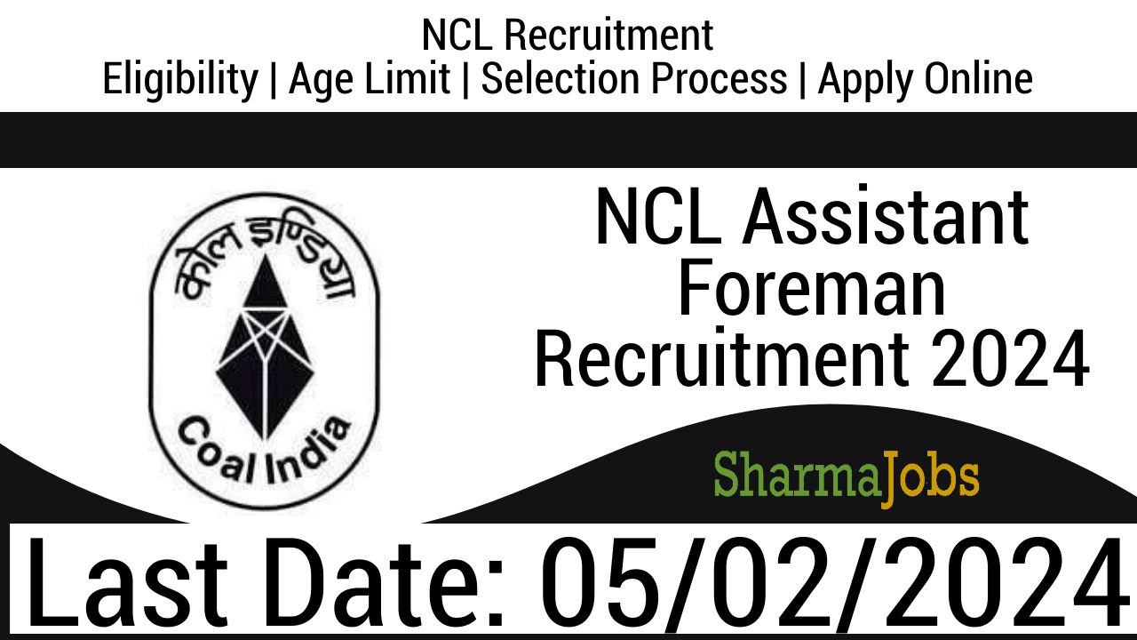 NCL Assistant Foreman Recruitment 2024
