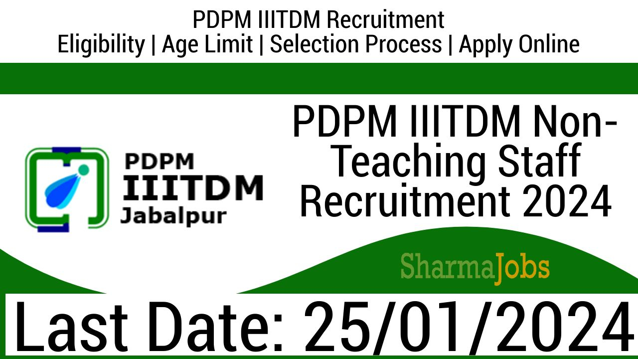 PDPM IIITDM Non-Teaching Staff Recruitment 2024