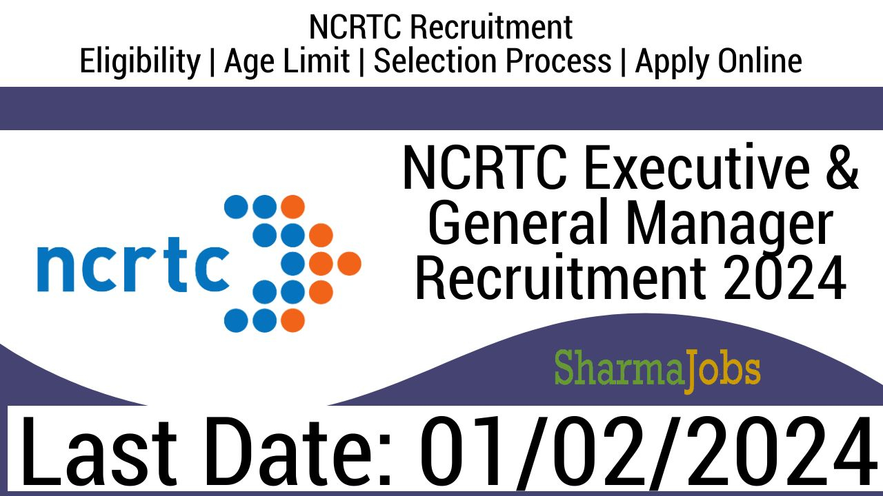 NCRTC Executive & General Manager Recruitment 2024